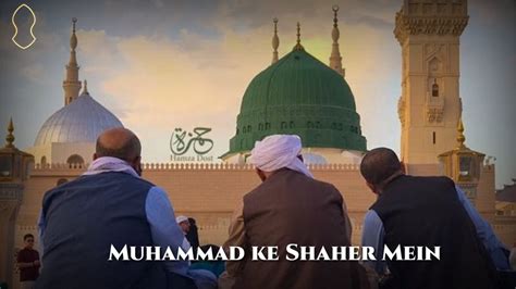 Muhammad Ke Shaher Mein Qawali Whatsapp Status Videos Islamic Naats