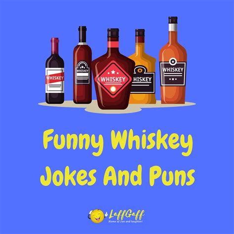 15 Hilarious Whiskey Jokes That Are Kinda Neat Laffgaff