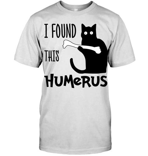 I found this humerus ladies tshirt t shirts for women. I Found This Humerus cat T Shirts for Doctor | Cat tshirt ...
