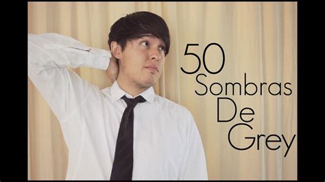 50 Sombras De Grey Youtube