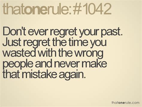 Quotes About Regretting The Past Quotesgram