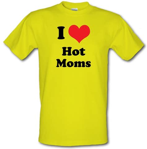 I Heart Hot Moms T Shirt By Chargrilled