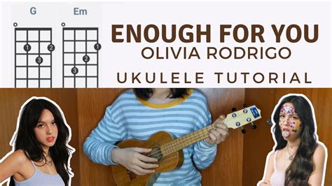 Enough For You Olivia Rodrigo Easy Ukulele Tutorial With Tabs