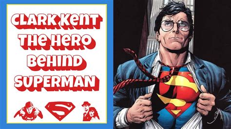Clark Kent The Real Superhero Powering Superman Youtube
