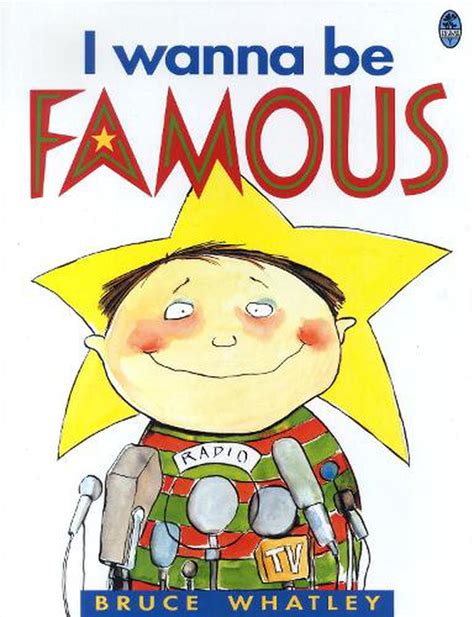 I Wanna Be Famous By Bruce Whatley Paperback Book Free Shipping