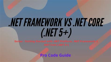 What Is The Difference Between Net Core Net 5 And Net Framework One