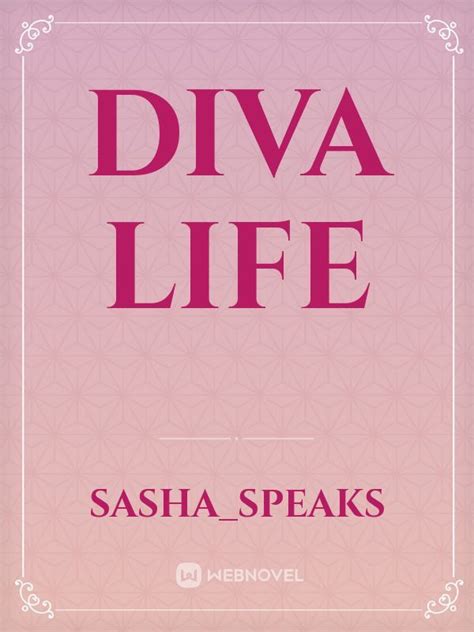 Read Diva Life Sashaspeaks Webnovel