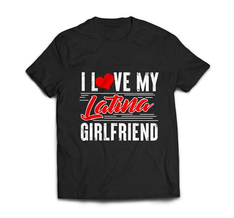 i love my latina girlfriend t shirt merch ready designs for amazon and all other pod sites