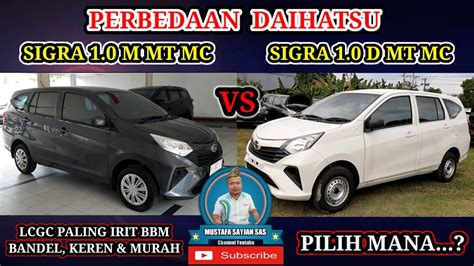 Perbedaan Daihatsu Sigra D Mt Mc Vs Sigra M Mt Mc Astra