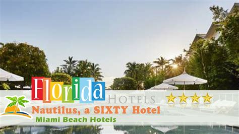 Nautilus A Sixty Hotel 4 Stars Miami Beach Hotels Florida Youtube
