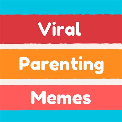 Viral Parenting Memes - Home | Facebook