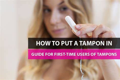 How To Use A Tampon Health Daily Advice