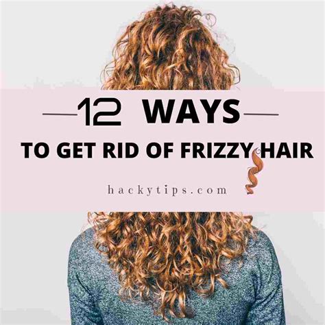 12 Ways To Get Rid Of Frizzy Hair How To Defrizz Hair