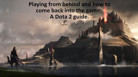 How To Come Back Into The Game A Dota 2 Guide Youtube