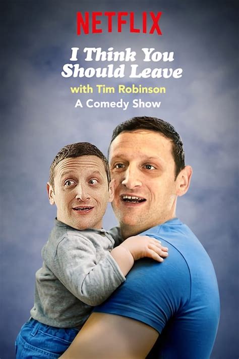 I Think You Should Leave with Tim Robinson (TV Series 2019- ) — The Movie Database (TMDb)