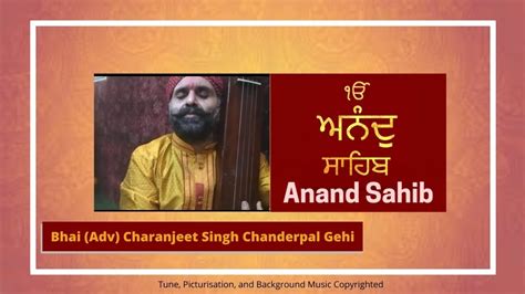 Anand Sahib By Bhai Adv Charanjeet Singh Chanderpal Gehi Youtube