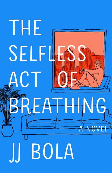 The Selfless Act Of Breathing Book By Jj Bola Official Publisher