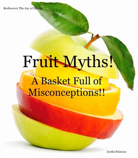 Rediscover The Joy Of Eating Fruit Myths A Basket Full Of Misconceptions