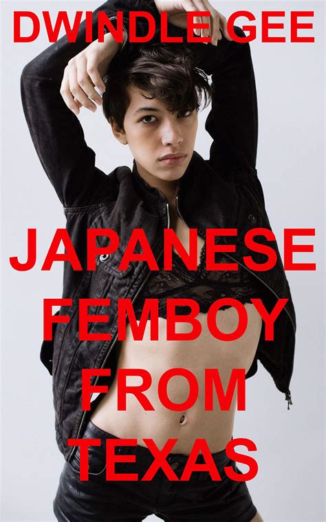 Japanese Femboy From Texas By Dwindle Gee Goodreads