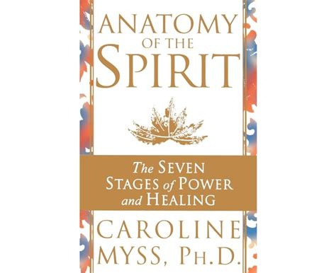 Anatomy Of The Spirit The Seven Stages Of Power And Healing Catch