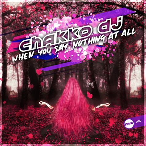 When You Say Nothing At All By Chakko Dj On Mp3 Wav Flac Aiff And Alac
