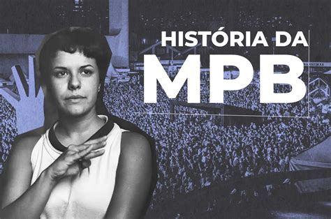 História Da Mpb O Que é A Música Popular Brasileira 🤔