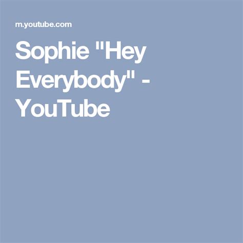 Sophie Hey Everybody Youtube Sophie Broke Girls Hey