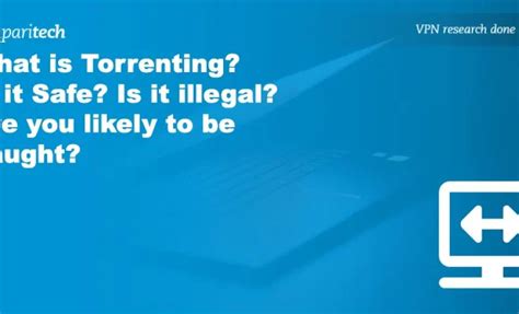 Is BitTorrent Safe Torrenting Safety Tips The Tech Edvocate