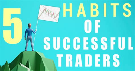 5 Habits Of Successful Traders - MATI Trader