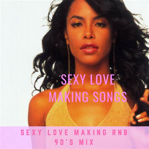 Sexy Love Making Randb Songs Playlist Freaky Randb Songs For Making Love Mix Playlist By