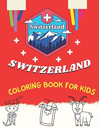 Switzerland Coloring Book For Kids Discover The Beautiful Alpine