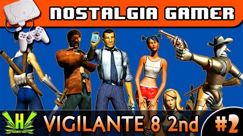 Nostalgia Gamer Psx 2 Vigilante 8 2nd Offense Youtube