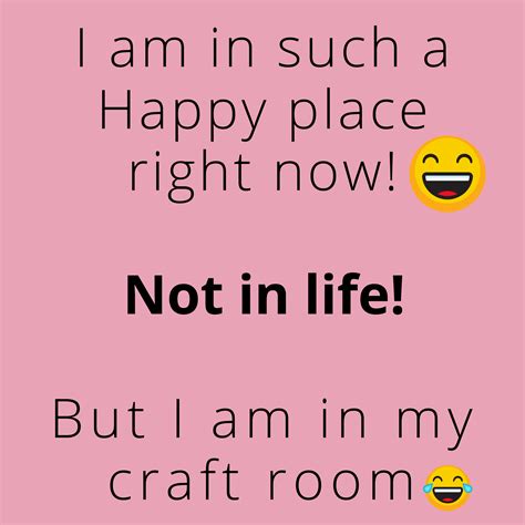 Crazy Craft Lady Meme Craft Room Is My Happy Place In 2021 Craft