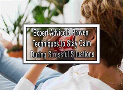 Expert Advice 8 Proven Techniques To Stay Calm During Stressful Situations