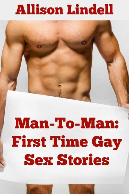 Man To Man First Time Gay Sex Stories By Allison Lindell Ebook