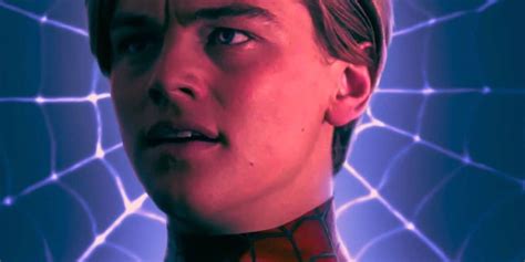 What Leonardo Dicaprio Could Have Looked Like In James Camerons Spider Man