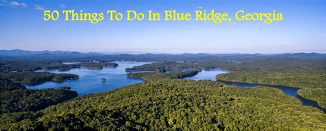 50 Things To Do In Blue Ridge Georgia