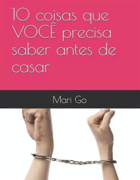 10 Coisas Que Voce Precisa Saber Antes De Casar By Mari Go Portuguese 1847 Picclick