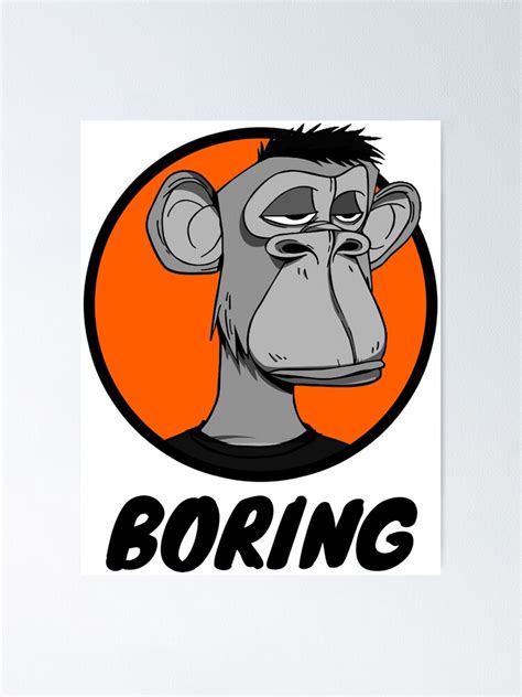 Funny Boring Monkeynft Poster For Sale By Kawax Redbubble