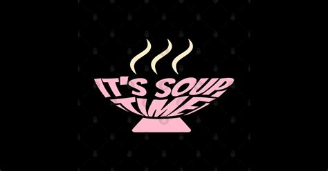 Its Soup Time Soup Sticker Teepublic