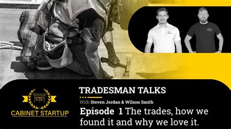 Tradesmen Talks Podcast Episode The Trades How We Found It And Why