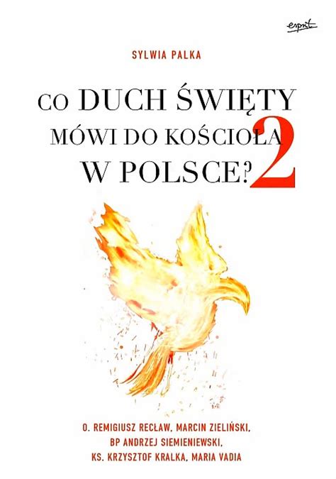 Co Duch Święty Mówi Do Kościoła W Polsce Część 2 Sylwia Palka