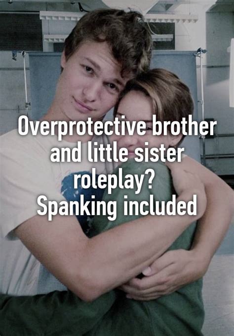 Overprotective Brother And Little Sister Roleplay Spanking Included