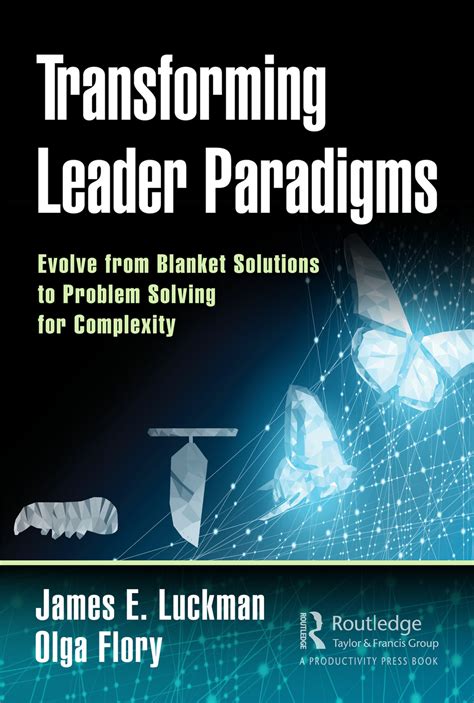 Transforming Leader Paradigms Taylor And Francis Group