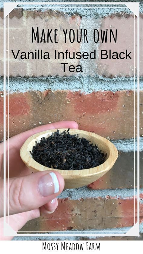 Make Your Own Vanilla Infused Black Tea Smooth And Delicious
