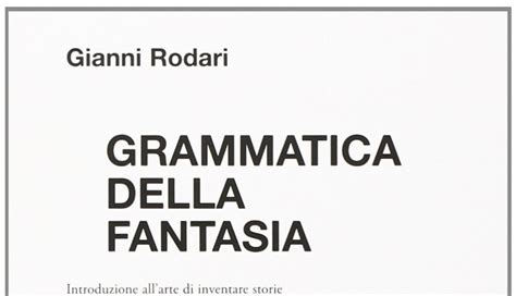 Gianni Rodari Grammatica Della Fantasia La Bottega Di Hamlin