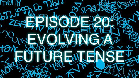 The Art Of Language Invention Episode 20 Evolving A Future Tense
