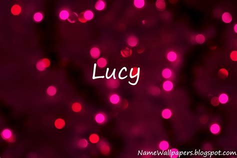 Lucy Name Wallpapers Lucy ~ Name Wallpaper Urdu Name Meaning Name