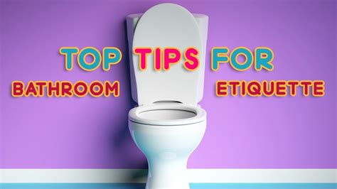 Top Tips For Bathroom Etiquette Youtube