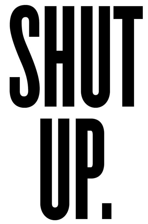 Shut Up Pictures Images Shut Up Text Pictures Words
